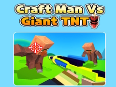 खेल Craft Man Vs Giant TNT
