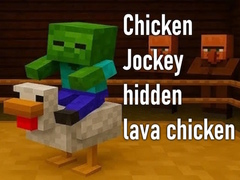 खेल Chicken Jockey hidden lava chicken