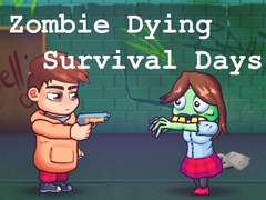 खेल Zombie Dying Survival Days