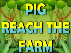 खेल Pig Reach The Farm