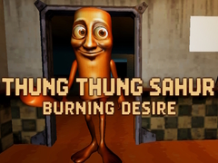 खेल Thung Thung Sahur Burning Desire