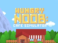 खेल Hungry Noob Cafe Simulator