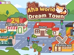 खेल Aha World Dream Town