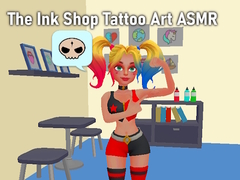 खेल The Ink Shop Tattoo Art ASMR