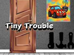 खेल Tiny Trouble