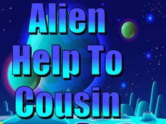 खेल Alien Help To Cousin