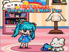 खेल Girl Games Unblocked: Mini Fun