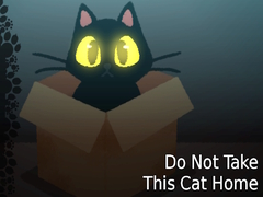 खेल Do NOT Take This Cat Home