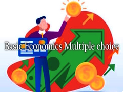 खेल Basic Economics Multiple choice