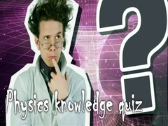 खेल Physics knowledge quiz