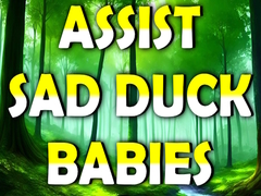 खेल Assist Sad Duck Babies