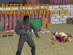 खेल Battle SWAT vs Mercenary Remaster