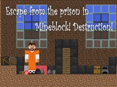 खेल Escape from the prison in Mineblock! Destruction!