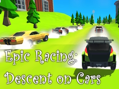खेल Epic Racing: Descent on Cars