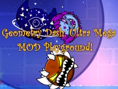 खेल Geometry Dash: Ultra Mega MOD Playground!