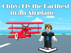 खेल Obby: Fly the Farthest in an Airplane