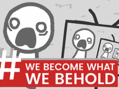 खेल We Become What We Behold