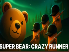 खेल Super Bear: Crazy Runner