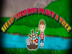 खेल Help This Boy Plant A Tree