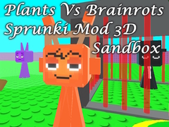 खेल Plants Vs Brainrots Sprunki Mod 3D Sandbox