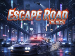 खेल Escape Road The Heist