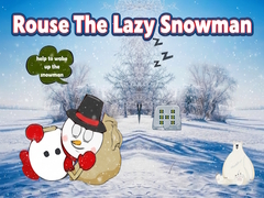 खेल Rouse The Lazy Snowman