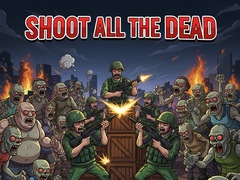 खेल Shoot all the dead