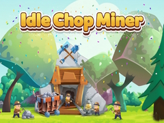 खेल Idle Chop Miner