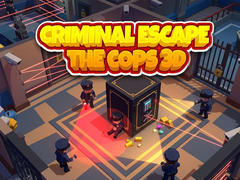 खेल Criminal Escape the Cops 3D