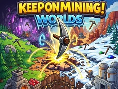 खेल Keep on Mining! Worlds