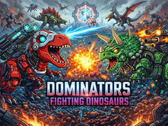 खेल Dominators: Fighting Dinosaurs