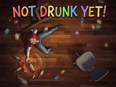 खेल Not Drunk Yet!