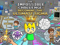 खेल The Impossible Challenge Becoming The Ultimate Sigma
