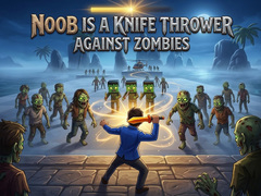 खेल Noob is a Knife Thrower Against Zombies