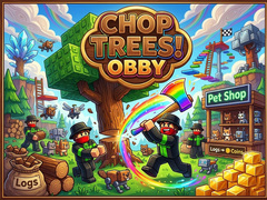 खेल Chop Trees! Obby