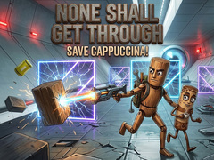 खेल None Shall Get Through: Save Cappuccina!