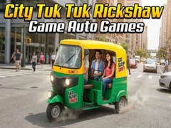 खेल City Tuk Tuk Rickshaw Game Auto Games