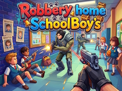 ಗೇಮ್ Robbery home SchoolBoy's