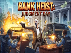 ಗೇಮ್ Bank Heist: Judgment Day