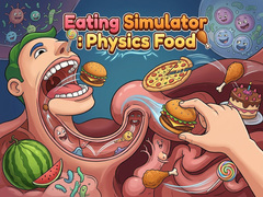 खेल Eating Simulator: Physics Food 