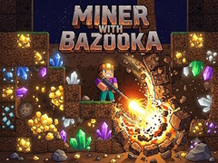 खेल Miner with bazooka