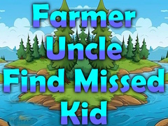 గేమ్ Farmer Uncle Find Missed Kid