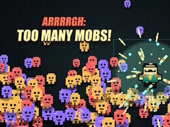 గేమ్ Arrrrgh:Too Many Mobs!
