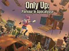 खेल Only Up: Parkour In Apocalypse