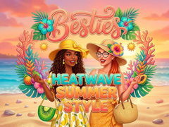 खेल Besties Heatwave Summer Style