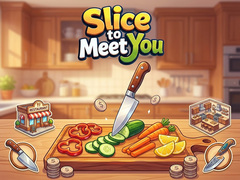 खेल Slice To Meet You