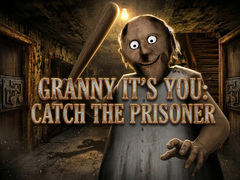 खेल Granny It’s You: Catch the Prisoner