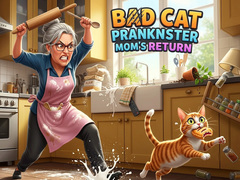खेल Bad Cat Prankster Mom's Return