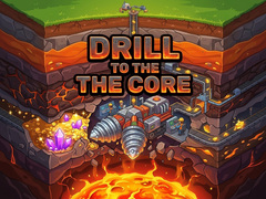 ಗೇಮ್ Drill to the Core