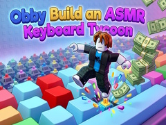 ಗೇಮ್ Obby: Build an ASMR Keyboard Tycoon